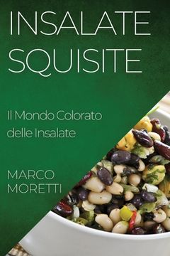 portada Insalate Squisite: Il Mondo Colorato delle Insalate (en Italiano)