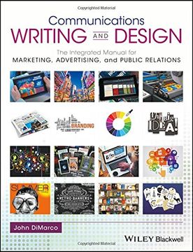 portada Communications Writing and Design: The Integrated Manual for Marketing, Advertising, and Public Relations (en Inglés)
