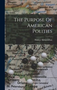 portada The Purpose Of American Polities (en Inglés)