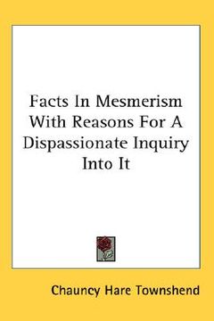 portada facts in mesmerism with reasons for a dispassionate inquiry into it (in English)