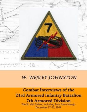 portada Combat Interviews of the 23rd Armored Infantry Battalion, 7th Armored Division: The St. Vith Salient, including Task Force Navajo, December 17-23, 1944