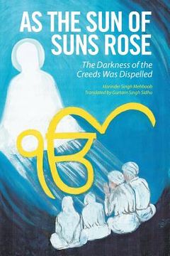 portada As the Sun of Suns Rose: The Darkness of the Creeds Was Dispelled