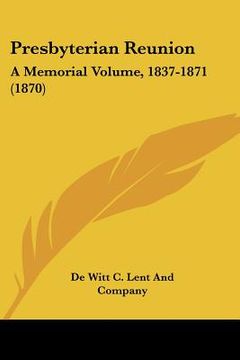 portada presbyterian reunion: a memorial volume, 1837-1871 (1870)