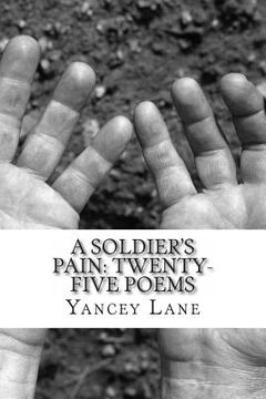 portada A Soldier's Pain: Twenty-Five Poems (en Inglés)