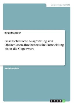 portada Gesellschaftliche Ausgrenzung von Obdachlosen. Ihre historische Entwicklung bis in die Gegenwart (in German)