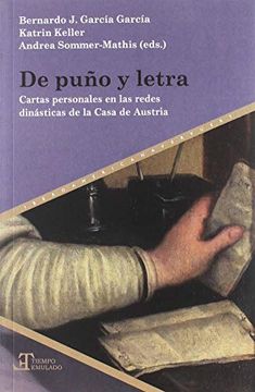 portada De Puño y Letra: Cartas Personales en las Redes Dinásticas de la Casa de Austria (in Spanish)
