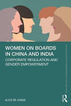 portada Women on Boards in China and India: Corporate Regulation and Gender Empowerment (Routledge Critical Perspectives on India and China) (en Inglés)