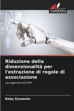 portada Riduzione della dimensionalità per l'estrazione di regole di associazione (en Italiano)