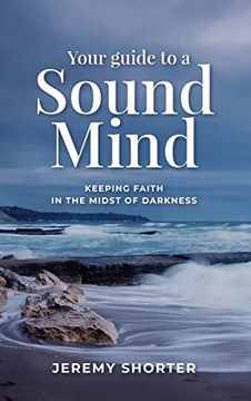 portada Your Guide to a Sound Mind: Keeping Faith in the Midst of Darkness (en Inglés)