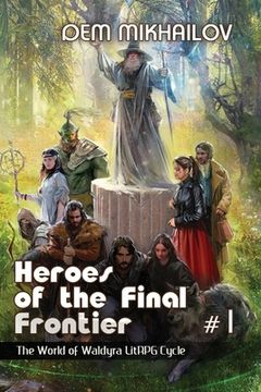 portada Heroes of the Final Frontier (Book #1): LitRPG Series (en Inglés)