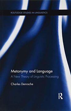 portada Metonymy and Language: A New Theory of Linguistic Processing (en Inglés)