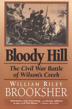 portada Bloody Hill: The Civil War Battle of Wilson's Creek (en Inglés)