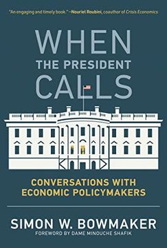 portada When the President Calls: Conversations With Economic Policymakers (en Inglés)