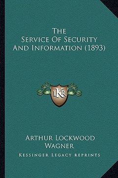 portada the service of security and information (1893) (en Inglés)