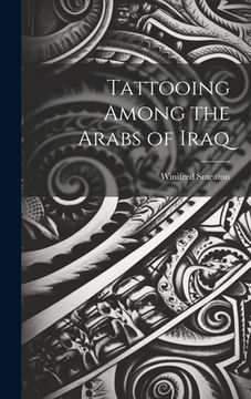 portada Tattooing Among the Arabs of Iraq (en Inglés)