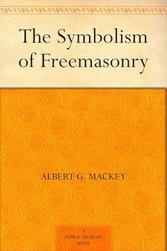 The Symbolism of Freemasonry (en Inglés)