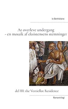 portada At Overleve Undergang - en Mosaik af Eksistensens Stemninger: Del Iii: The Vertiellot Residence: 3 (in Danés)