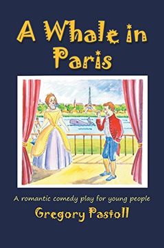 portada A Whale in Paris: A Romantic Comedy Play for Young People 