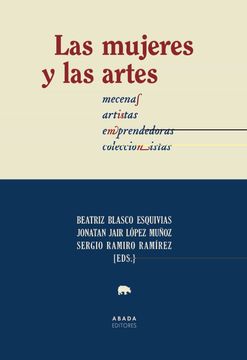 portada Las Mujeres y las Artes: Mecenas, Artistas, Emprendedoras, Coleccionistas (in Spanish)