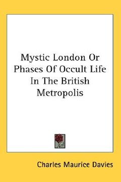 portada mystic london or phases of occult life in the british metropolis (en Inglés)