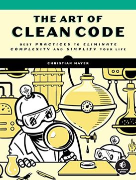 portada The art of Clean Code: Best Practices to Eliminate Complexity and Simplify Your Life 