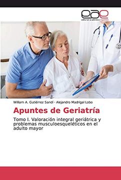 portada Apuntes de Geriatría: Tomo i. Valoración Integral Geriátrica y Problemas Musculoesqueléticos en el Adulto Mayor