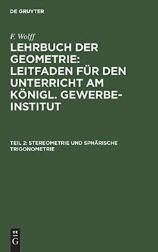 portada Stereometrie und Sphärische Trigonometrie: Aus Lehrbuch der Geometrie; Leitfaden für den Unterricht am Königl. Gewerbe-Institut (en Alemán)