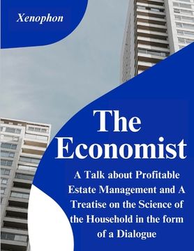 portada The Economist: A Talk about Profitable Estate Management and A Treatise on the Science of the Household in the form of a Dialogue (en Inglés)