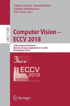 portada Computer Vision - Eccv 2018: 15th European Conference, Munich, Germany, September 8-14, 2018, Proceedings, Part III (en Inglés)