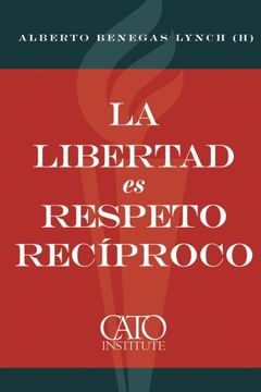 portada La libertad es respeto reciproco (in Spanish)