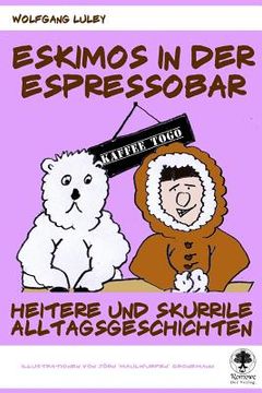 portada Eskimos in der Espressobar: Heitere und skurrile Alltagsgeschichten (in German)