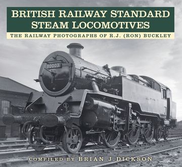 portada British Railway Standard Steam Locomotives: The Railway Photographs of Rj (Ron) Buckley (in English)