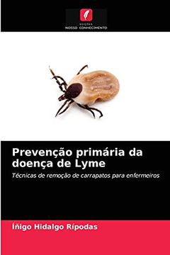 portada Prevenção Primária da Doença de Lyme: Técnicas de Remoção de Carrapatos Para Enfermeiros (en Portugués)