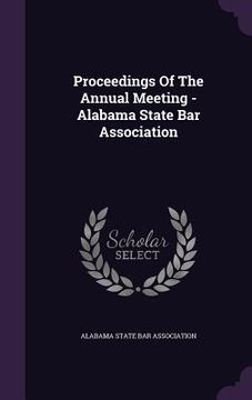 portada Proceedings Of The Annual Meeting - Alabama State Bar Association (in English)