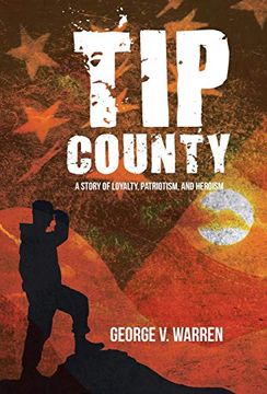 portada Tip County: A Story of Loyalty, Patriotism, and Heroism (en Inglés)