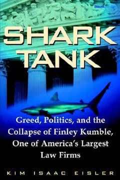portada shark tank: greed, politics, and the collapse of finley kumble, one of agreed, politics, and the collapse of finley kumble, one of (en Inglés)