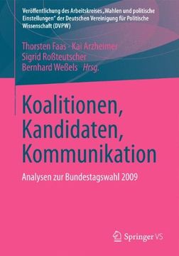 portada Koalitionen, Kandidaten, Kommunikation: Analysen zur Bundestagswahl 2009 (Veröffentlichung des Arbeitskreises "Wahlen und politische Einstellungen" ... für Politische Wissenschaft (DVPW))