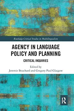 portada Agency in Language Policy and Planning: Critical Inquiries (Routledge Critical Studies in Multilingualism) (en Inglés)