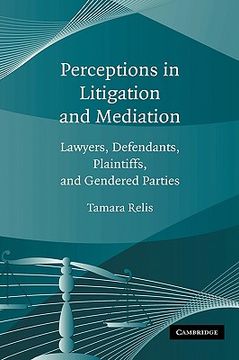 portada Perceptions in Litigation and Mediation: Lawyers, Defendants, Plaintiffs, and Gendered Parties (in English)