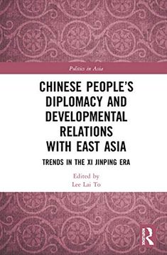portada Chinese People’S Diplomacy and Developmental Relations With East Asia: Trends in the xi Jinping era (Politics in Asia) (in English)