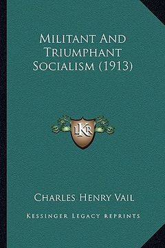 portada militant and triumphant socialism (1913) (in English)