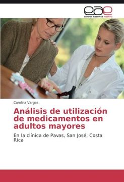 portada Análisis de utilización de medicamentos en adultos mayores: En la clínica de Pavas, San José, Costa Rica (Spanish Edition)