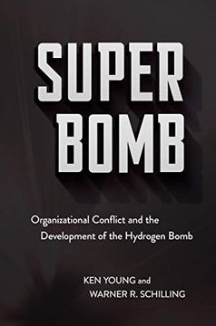 portada Super Bomb: Organizational Conflict and the Development of the Hydrogen Bomb (Cornell Studies in Security Affairs) (en Inglés)