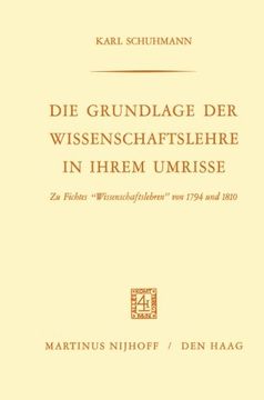 portada Die Grundlage der Wissenschaftslehre in Ihrem Umrisse: Zu Fichtes “Wissenschaftslehren” von 1794 und 1810 (German Edition)