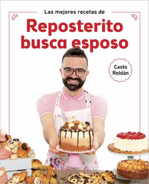 portada Las Mejores Recetas de Reposterito Busca Esposo (in Spanish)