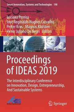 portada Proceedings of Ideas 2019: The Interdisciplinary Conference on Innovation, Design, Entrepreneurship, and Sustainable Systems (en Inglés)
