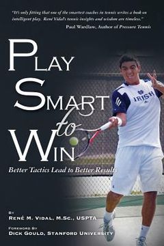 portada Play Smart To Win: Better Tactics Lead to Better Results (en Inglés)