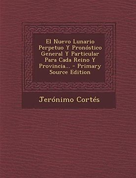 portada El Nuevo Lunario Perpetuo y Pronostico General y Particular Para Cada Reino y Provincia.   - Primary Source Edition