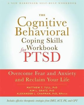 portada The Cognitive Behavioral Coping Skills Workbook for Ptsd: Overcome Fear and Anxiety and Reclaim Your Life (in English)