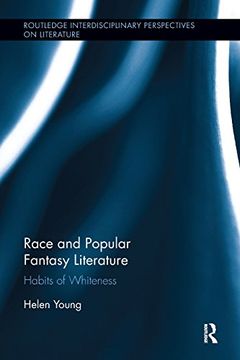 portada Race and Popular Fantasy Literature: Habits of Whiteness (Routledge Interdisciplinary Perspectives on Literature) (en Inglés)